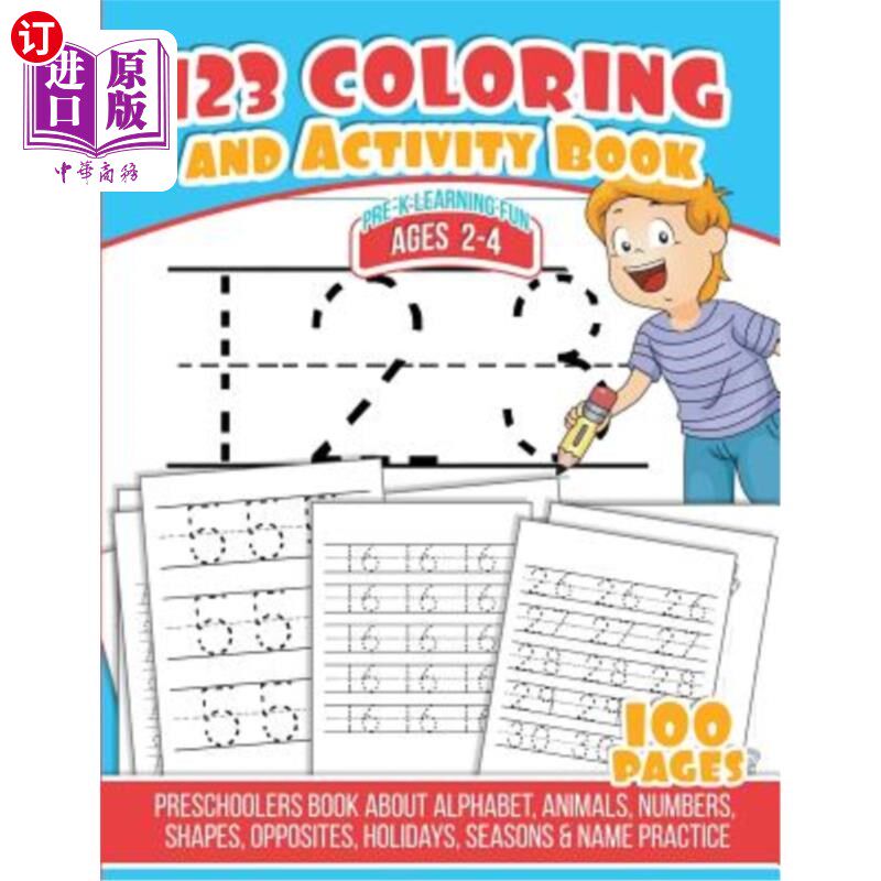 海外直订123 Coloring And Activity Book: Preschoolers Book about Alphabet, Animals, Numbe 123色彩和活动手册：学龄前