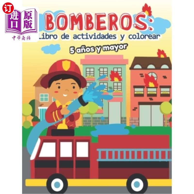 海外直订Bomberos: Libro de actividades y colorear 5 a?os y mayor: Bomberos en Espa?ol, A 消防员:活动书和涂色