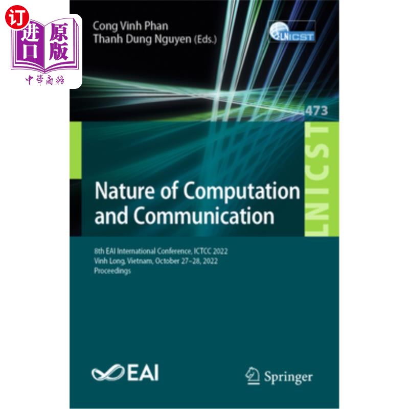 海外直订Nature of Computation and Communication: 8th Eai International Conference, Ictcc 计算与通信的本质:第八届Eai