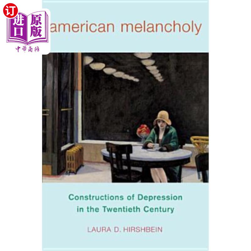 海外直订医药图书American Melancholy: Constructions of Depression in the Twentieth Century 美国人的忧郁:20世纪大萧条