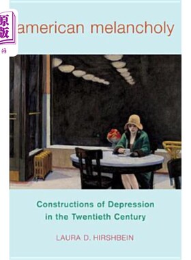 海外直订医药图书American Melancholy: Constructions of Depression in the Twentieth Century 美国人的忧郁:20世纪大萧条