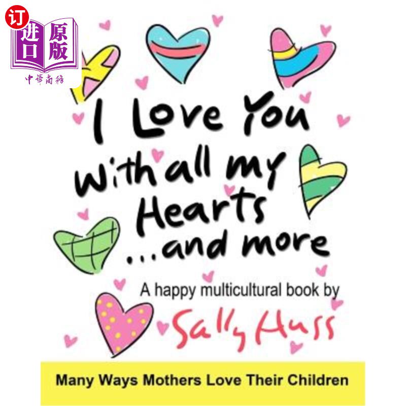 海外直订I Love You With All My Hearts... And More: (Multicultural Children's Book) 我全心全意地爱你还有更多:(多元