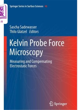 海外直订Kelvin Probe Force Microscopy: Measuring and Compensating Electrostatic Forces 开尔文探针力显微镜：静电力的