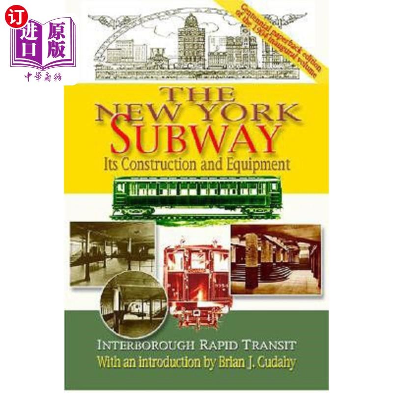 海外直订The New York Subway: Its Construction and Equipment: Interborough Rapid Transit, 纽约地铁：其结构和设备：Int