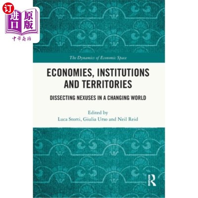 海外直订Economies, Institutions and Territories: Dissecting Nexuses in a Changing World 经济、制度和领地:在变化的世
