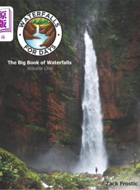 海外直订Waterfalls For Days: The Big Book of Waterfalls: Volume One 连续几天的瀑布:瀑布的大书:卷一