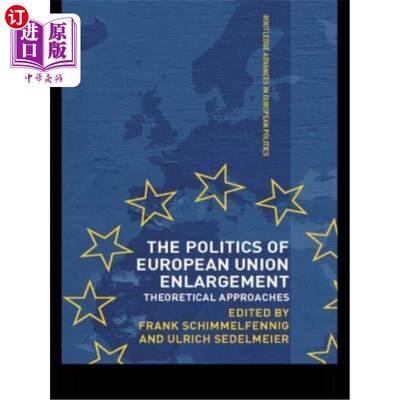 海外直订The Politics of European Union Enlargement: Theoretical Approaches 欧盟扩大的政治:理论途径