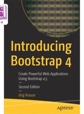 海外直订Introducing Bootstrap 4: Create Powerful Web Applications Using Bootstrap 4.5 介绍Bootstrap 4