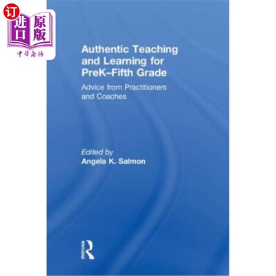 海外直订Authentic Teaching and Learning for Prek-Fifth Grade: Advice from Practitioners  普雷克五年级的真实教学：从