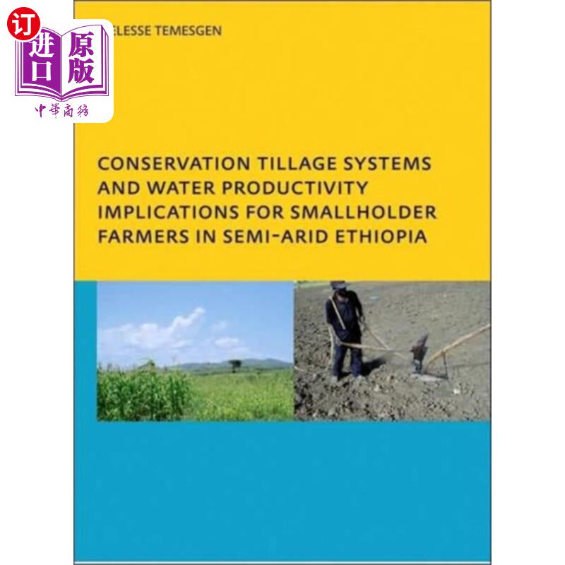 海外直订Conservation Tillage Systems and Water Productiv... 保护性耕作系统和水生产力——对半干旱埃塞俄比亚小农的影
