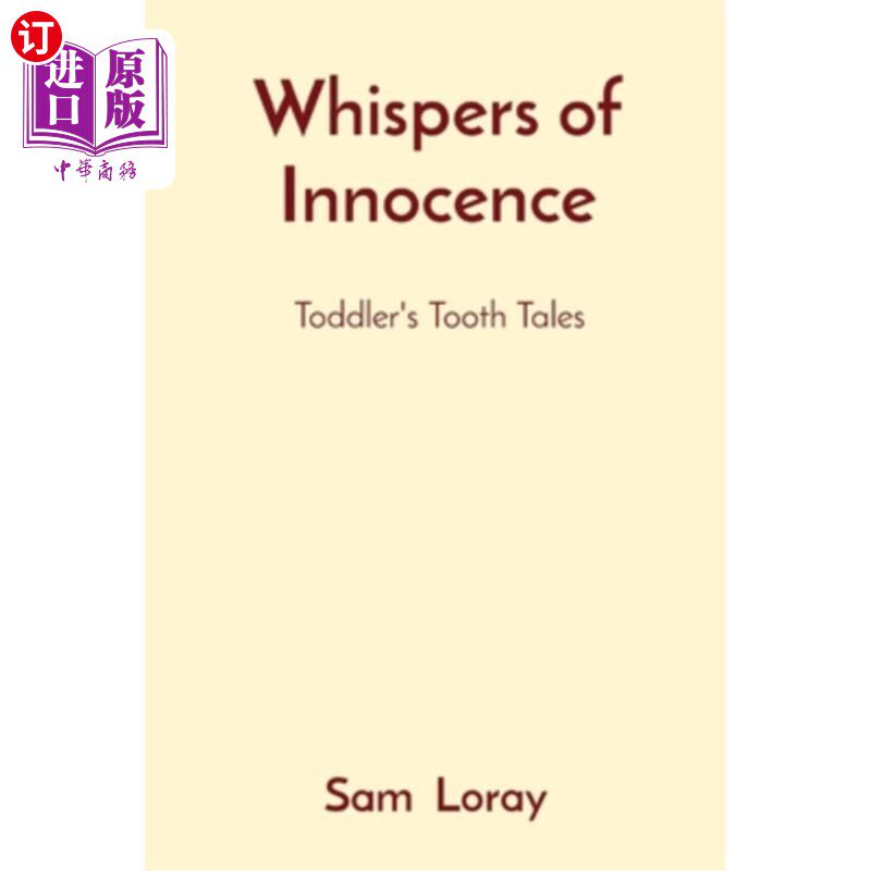海外直订Whispers of Innocence: Toddler's Tooth Tales 纯真的低语：蹒跚学步的牙齿故事