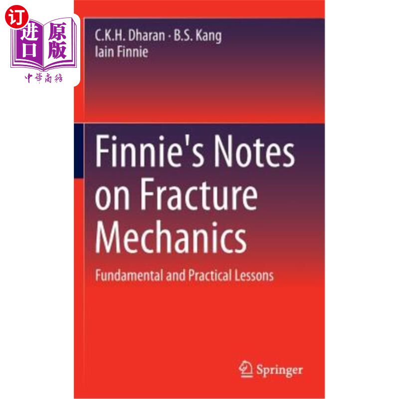 海外直订Finnie's Notes on Fracture Mechanics: Fundamental and Practical Lessons 芬妮关于断裂力学的笔记：基础和实践课