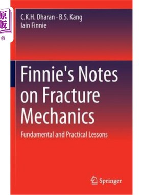 海外直订Finnie's Notes on Fracture Mechanics: Fundamental and Practical Lessons 芬妮关于断裂力学的笔记：基础和实践课