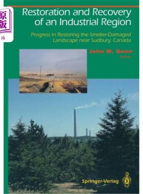海外直订Restoration and Recovery of an Industrial Region: Progress in Restoring the Smel 工业区的恢复和恢复：加拿大