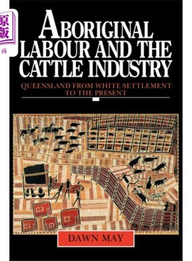 海外直订Aboriginal Labour and the Cattle Industry 土著劳工和畜牧业