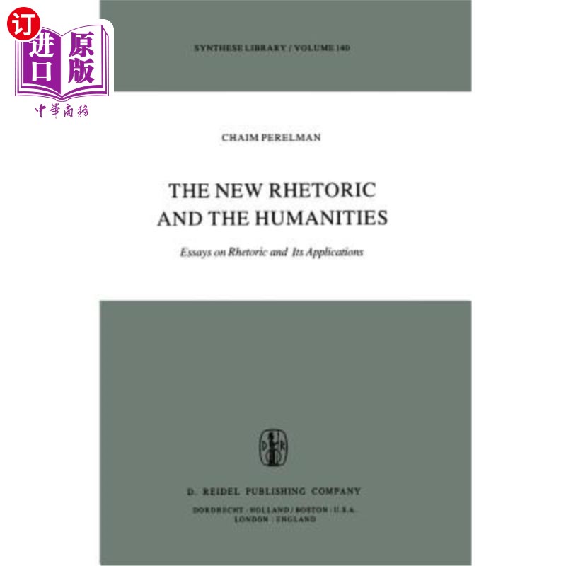 海外直订The New Rhetoric and the Humanities: Essays on Rhetoric and Its Applications 新修辞学与人文:修辞学及其应用