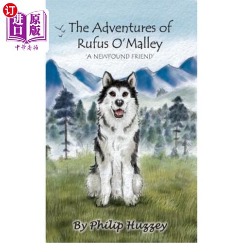 海外直订The Adventures of Rufus O'Malley: A Newfound Friend 鲁弗斯·奥马利的冒险:一个新朋友