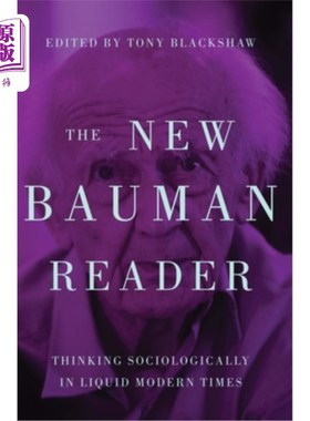 海外直订The New Bauman Reader: Thinking Sociologically in Liquid Modern Times 鲍曼新读本:流动现代的社会学思考