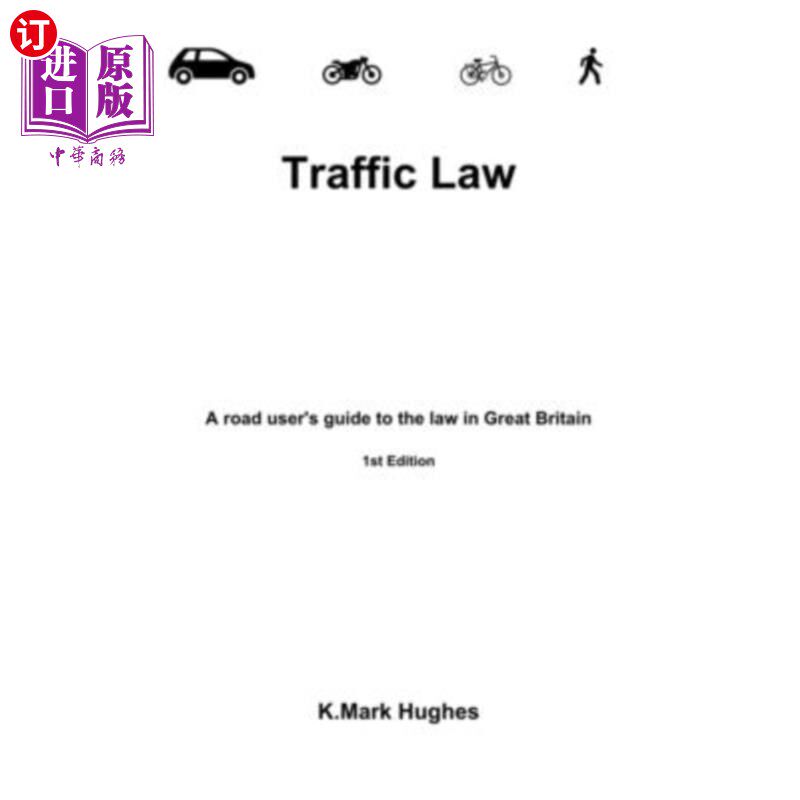 海外直订Traffic Law: A road user's guide to the law in Great Britain 交通法规：英国道路使用者的交通法规指南