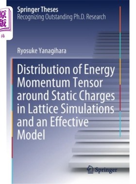 海外直订Distribution of Energy Momentum Tensor Around Static Charges in Lattice Simulati 晶格模拟中静电荷周围能量动