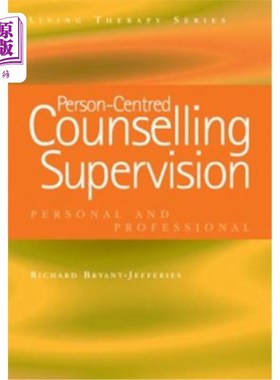 海外直订医药图书Person-Centred Counselling Supervision: Personal and Professional 以人为本的咨询监督:个人的和专业的