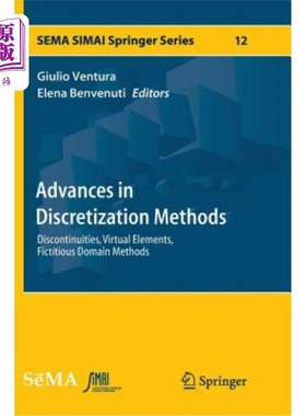 海外直订Advances in Discretization Methods: Discontinuities, Virtual Elements, Fictitiou 离散化方法的进展：间断、虚
