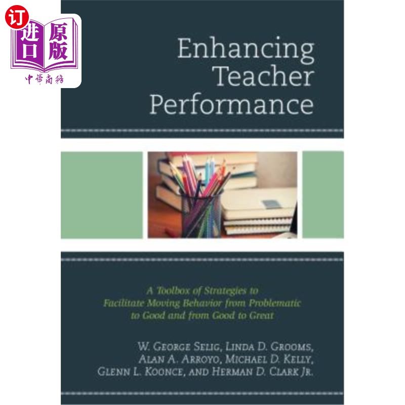 海外直订Enhancing Teacher Performance: A Toolbox of Strategies to Facilitate Moving Beha 提高教师绩效：促进行为从问题到