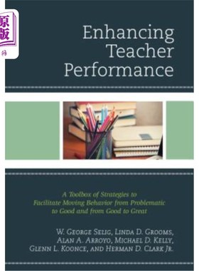 海外直订Enhancing Teacher Performance: A Toolbox of Strategies to Facilitate Moving Beha 提高教师绩效：促进行为从问题到