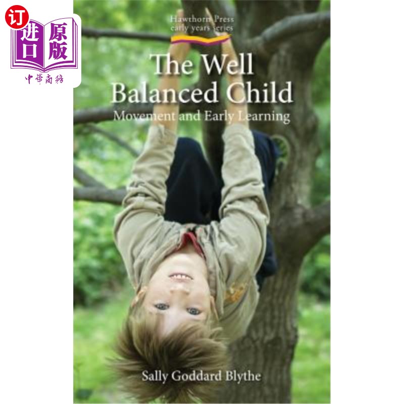 海外直订The Well Balanced Child, the: Movement and Early Learning 平衡良好的孩子，运动和早期学习