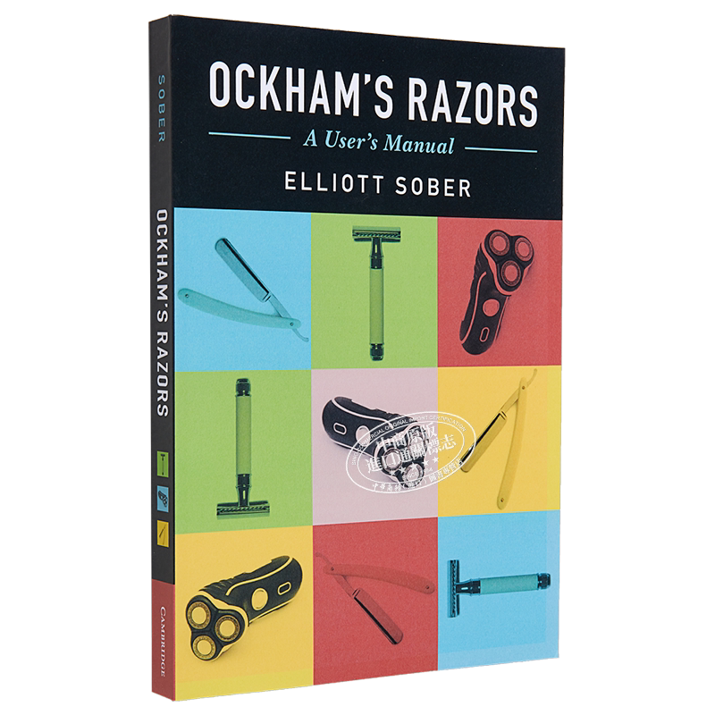 Ockhams Razors 英文原版 奥卡姆剃刀定律:使用手册 简单有效的原理 Elliott Sober【中商原版】