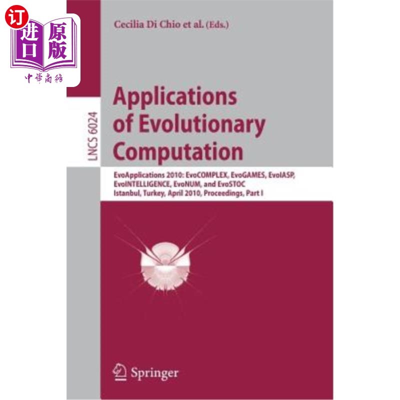 海外直订Applications of Evolutionary Computation: Evoapplications 2010: Evocomplex, Evog 进化计算的应用:Ev