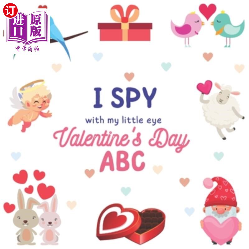 海外直订I Spy With My Little Eye Valentine's Day ABC: A Fun Guessing Game Actvity Book f 情人节ABC:一本适