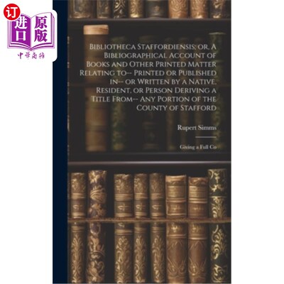海外直订Bibliotheca Staffordiensis; or, A Bibliographical Account of Books and Other Pri 藏书Stafford