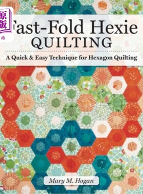 海外直订Fast-Fold Hexie Quilting: A Quick & Easy Technique for Hexagon Quilting 快速折叠六边形绗缝:一个快速简便的六