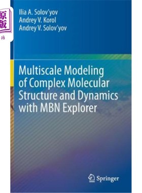海外直订Multiscale Modeling of Complex Molecular Structure and Dynamics with Mbn Explore 用Mbn Explo