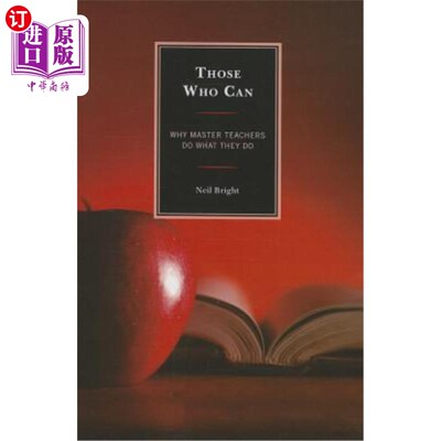 海外直订Those Who Can: Why Master Teachers Do What They Do 那些能做到的人：为什么大师级教师要做他们所做的事