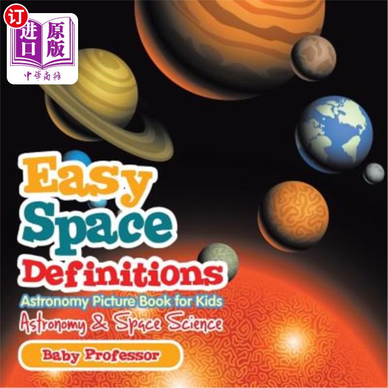 海外直订Easy Space Definitions Astronomy Picture Book for Kids Astronomy & Space Science 简易空间定义天文学儿童图画
