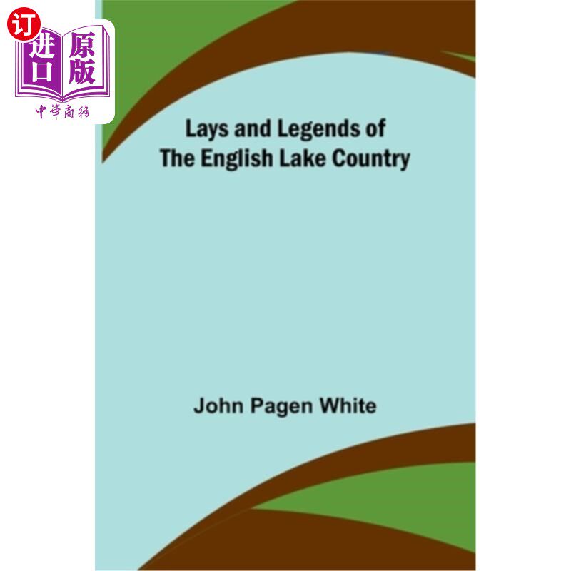 海外直订Lays and Legends of the English Lake Country 《英国湖区的传说》