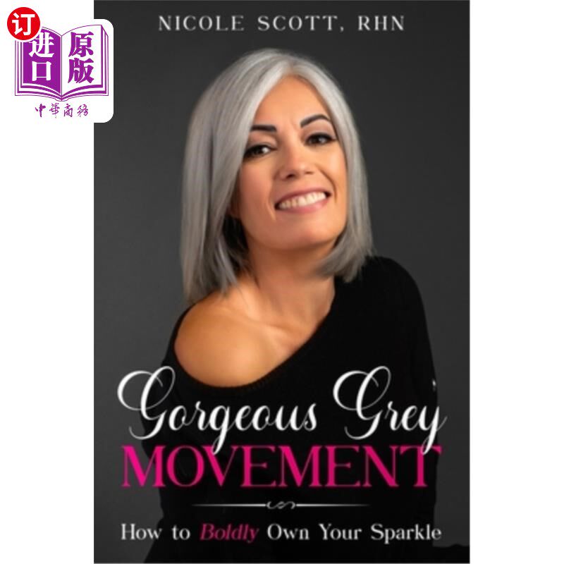 海外直订医药图书Gorgeous Grey Movement: How to Boldly Own Your Sparkle 华丽的灰色运动:如何大胆地拥有你的闪耀