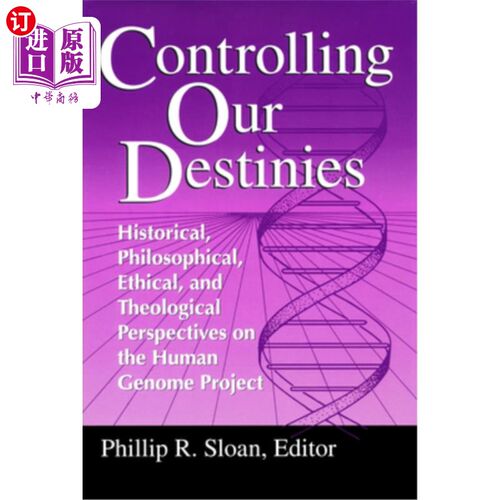 海外直订Controlling Our Destinies: Human Genome Projectyreilly Center for Science Vol V 控制我们的命运:人类基因组计