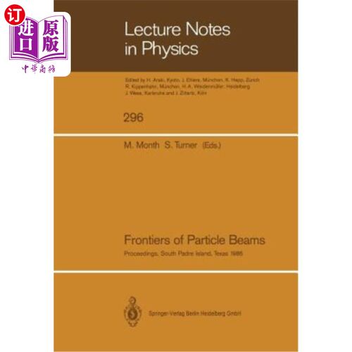 海外直订Frontiers of Particle Beams: Proceedings of a Topical Course, Held by the Joint  粒子束前沿：美国欧洲粒子物