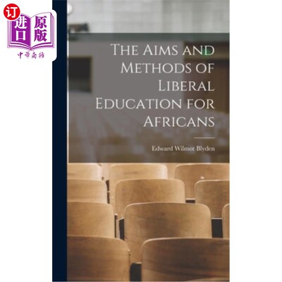 海外直订The Aims and Methods of Liberal Education for Africans 非洲人自由教育的目标和方法