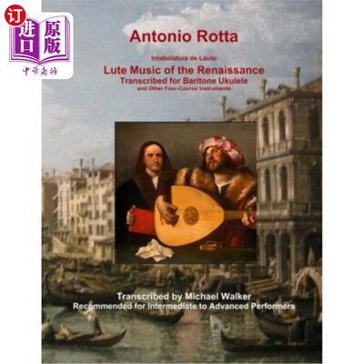 海外直订Antonio Rotta Intabolatura de Lauto Lute Music of the Renaissance Transcribed fo 安东尼奥·罗塔文艺复兴时期