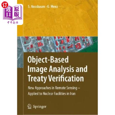 海外直订Object-Based Image Analysis and Treaty Verification: New Approaches in Remote Se 基于物体的图像分析和条约核