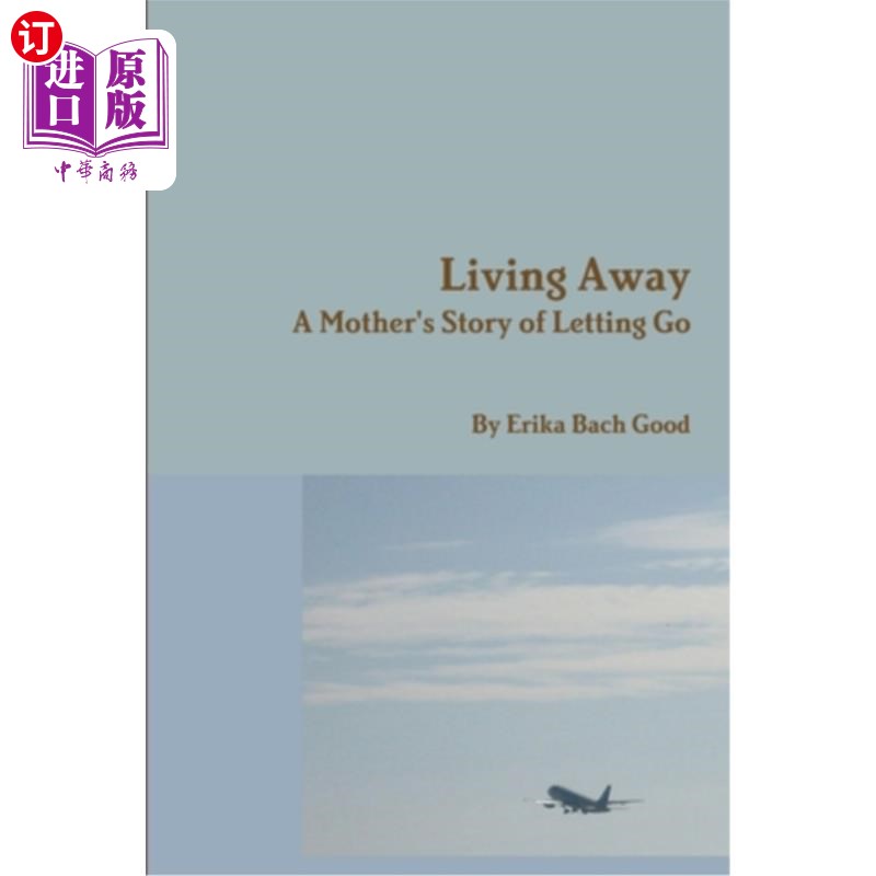 海外直订Living Away: A Mother's Story of Letting Go 远走他乡:一个母亲放手的故事