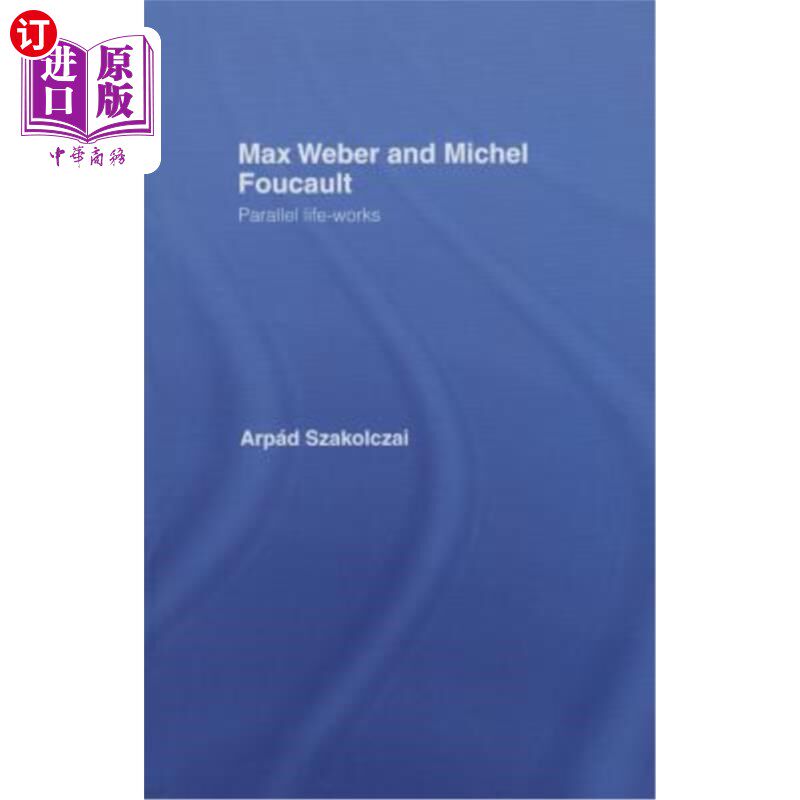 海外直订Max Weber and Michel Foucault: Parallel Life-Works 马克斯·韦伯和米歇尔·福柯:平行生命工程