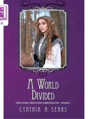 海外直订A World Divided: The Fairy Princess Chronicles - Book 1 分裂的世界：童话公主编年史-第一册