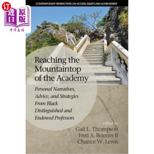 海外直订Reaching the Mountaintop of the Academy: Personal Narratives, Advice and Strateg 登上学院的顶峰:黑人杰出教
