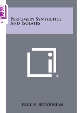 海外直订Perfumery Synthetics and Isolates 香料合成物和分离物
