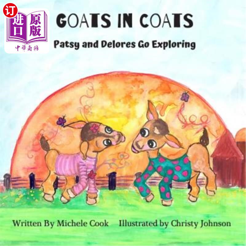 海外直订Goats in Coats: Patsy and Delores Go Exploring 穿大衣的山羊：派西和德洛雷斯去探险